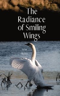 bokomslag The Radiance of Smiling Wings