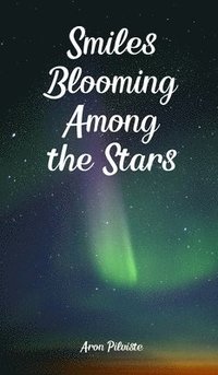 bokomslag Smiles Blooming Among the Stars