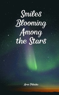 bokomslag Smiles Blooming Among the Stars