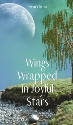 bokomslag Wings Wrapped in Joyful Stars