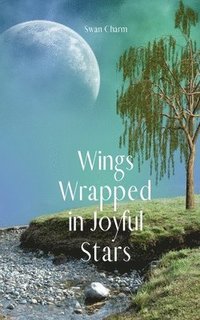 bokomslag Wings Wrapped in Joyful Stars