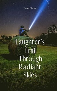 bokomslag Laughter's Trail Through Radiant Skies