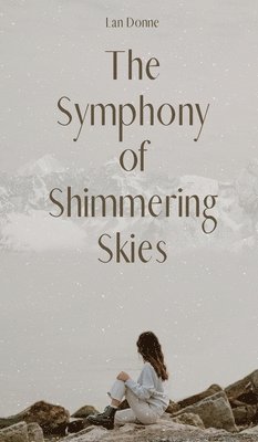 bokomslag The Symphony of Shimmering Skies