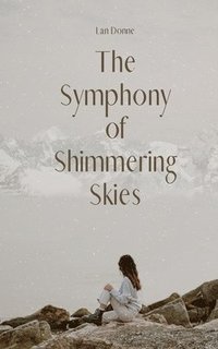 bokomslag The Symphony of Shimmering Skies