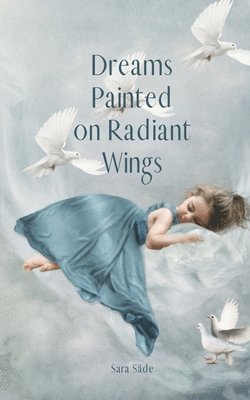 Dreams Painted on Radiant Wings 1