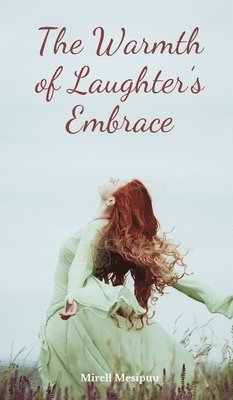 bokomslag The Warmth of Laughter's Embrace