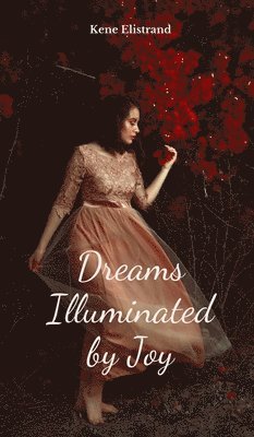 Dreams Illuminated by Joy 1