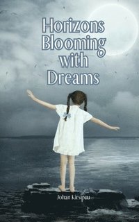 bokomslag Horizons Blooming with Dreams