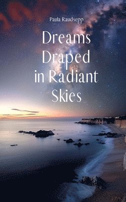 Dreams Draped in Radiant Skies 1