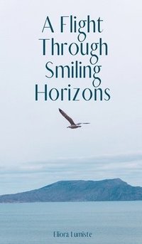 bokomslag A Flight Through Smiling Horizons