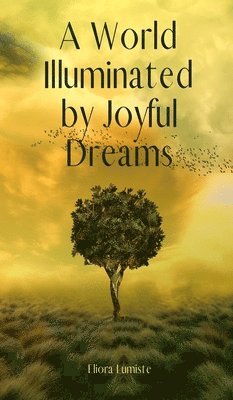 A World Illuminated by Joyful Dreams 1