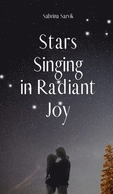 bokomslag Stars Singing in Radiant Joy