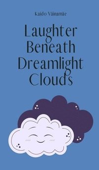 bokomslag Laughter Beneath Dreamlight Clouds