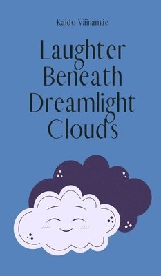 Laughter Beneath Dreamlight Clouds 1