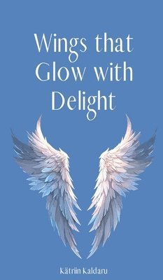 Wings that Glow with Delight 1