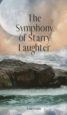 bokomslag The Symphony of Starry Laughter