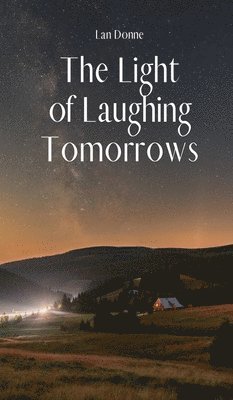 The Light of Laughing Tomorrows 1