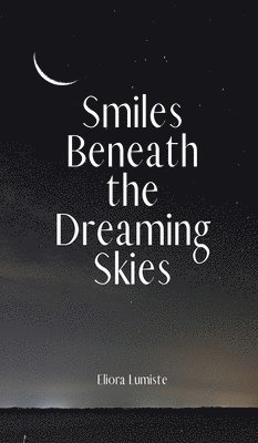 bokomslag Smiles Beneath the Dreaming Skies