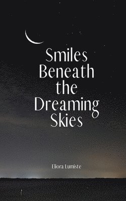 bokomslag Smiles Beneath the Dreaming Skies