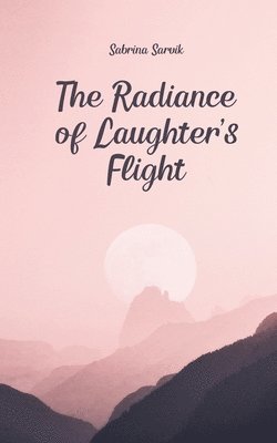 The Radiance of Laughter's Flight 1