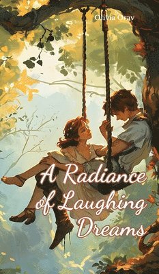 bokomslag A Radiance of Laughing Dreams