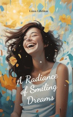 A Radiance of Smiling Dreams 1