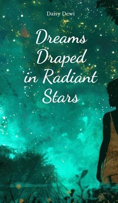 Dreams Draped in Radiant Stars 1