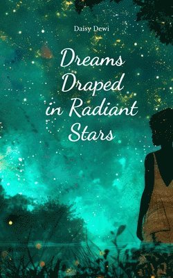 Dreams Draped in Radiant Stars 1