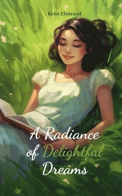 A Radiance of Delightful Dreams 1