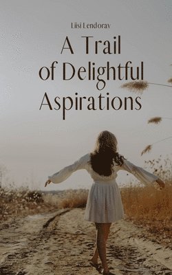 A Trail of Delightful Aspirations 1