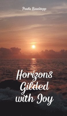 Horizons Gilded with Joy 1