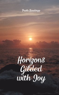 Horizons Gilded with Joy 1