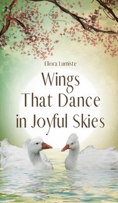 bokomslag Wings That Dance in Joyful Skies