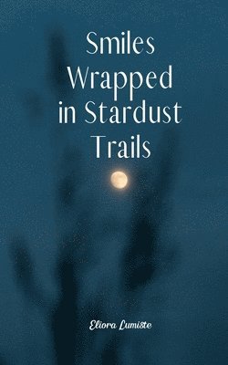 Smiles Wrapped in Stardust Trails 1