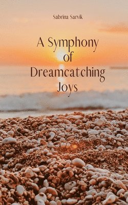 bokomslag A Symphony of Dreamcatching Joys