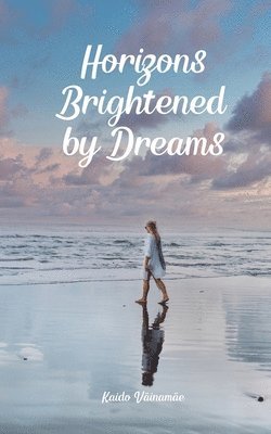 bokomslag Horizons Brightened by Dreams