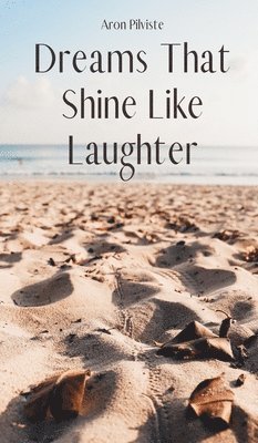 Dreams That Shine Like Laughter 1