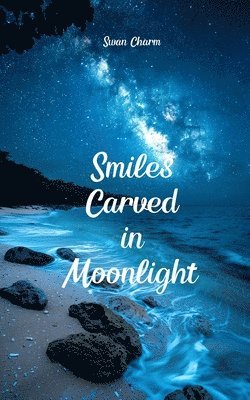 Smiles Carved in Moonlight 1