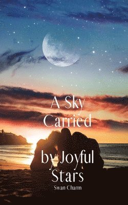 A Sky Carried by Joyful Stars 1