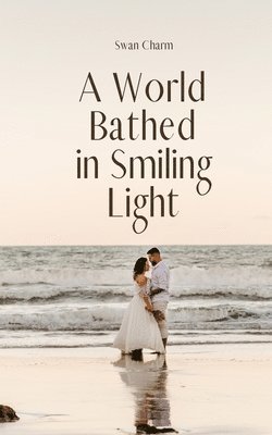 A World Bathed in Smiling Light 1