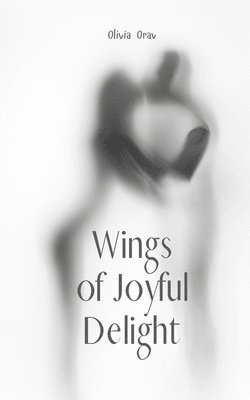 bokomslag Wings of Joyful Delight