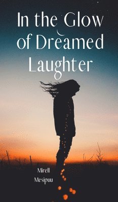 In the Glow of Dreamed Laughter 1