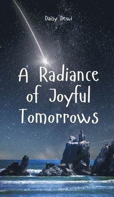 bokomslag A Radiance of Joyful Tomorrows