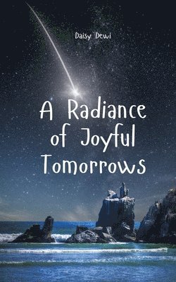 bokomslag A Radiance of Joyful Tomorrows