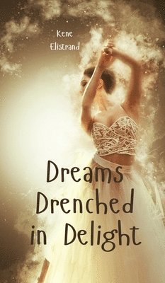 Dreams Drenched in Delight 1