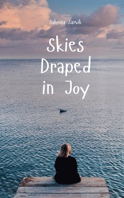 bokomslag Skies Draped in Joy