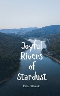 bokomslag Joyful Rivers of Stardust