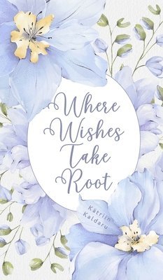 Where Wishes Take Root 1