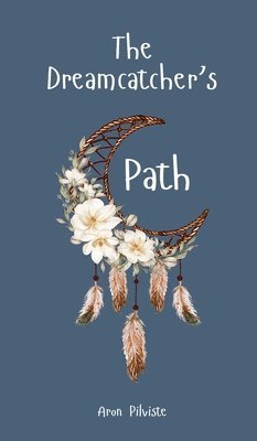 The Dreamcatcher's Path 1