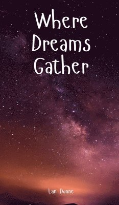 Where Dreams Gather 1